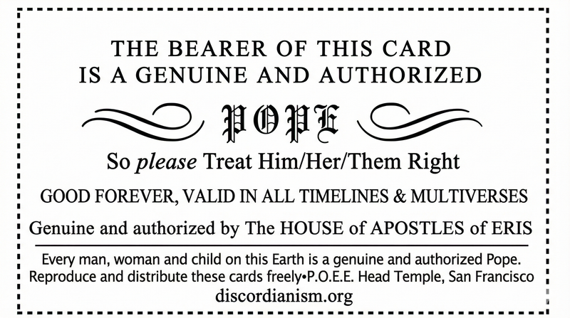 Official Discordian Pope Card - The bearer of this card is a genuine and authorized Pope